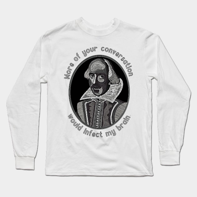 William Shakespeare Portrait and Quote Long Sleeve T-Shirt by Slightly Unhinged